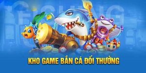 Game Bắn Cá Đổi Thưởng