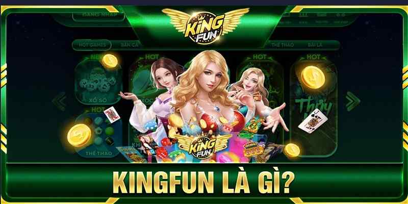 Giới thiệu game nổ hũ King Fun