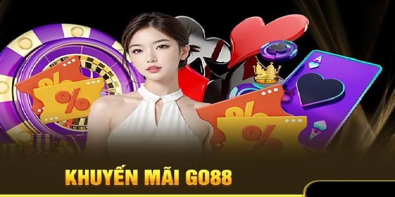 Nhiều khuyến mãi Go88 hấp dẫn dành cho thành viên thân thiết