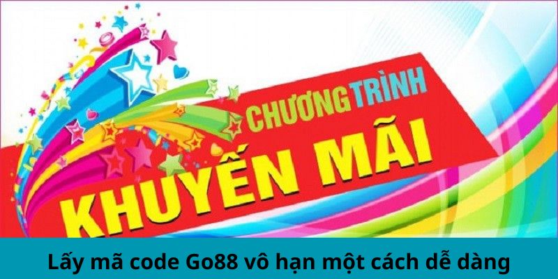 Lấy mã code Go88 vô hạn một cách dễ dàng